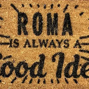 Is Always A Good Idea Roma